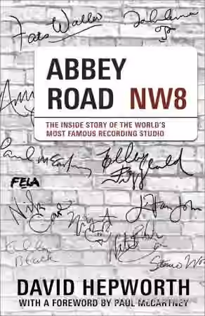 Abbey Road: The Inside Story of the World's Most Famous Recording Studio