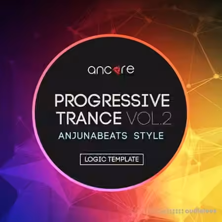 Ancore Sounds Progressive Trance 2.0 Logic Pro Template (Anjunabeats Style) Vol.2 [DAW Templates]