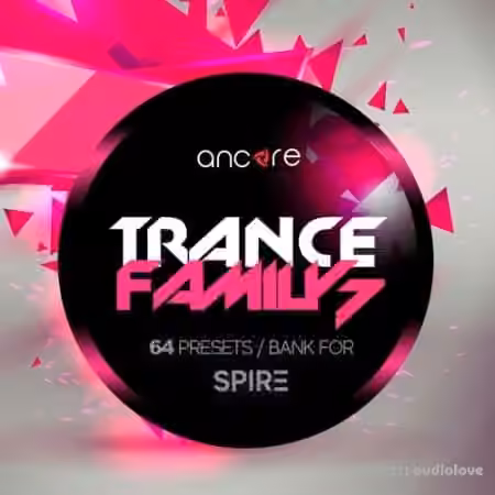 Ancore Sounds Trance Family Volume 7 [Synth Presets]