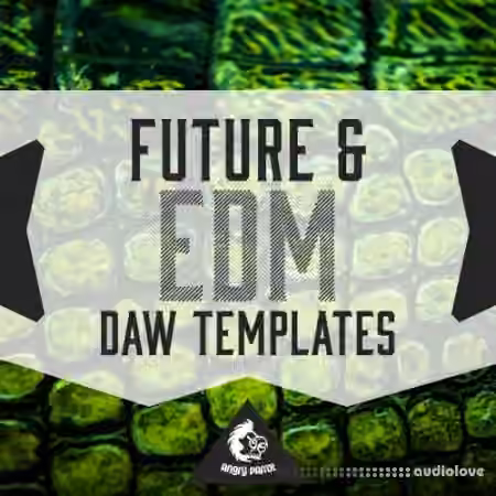 Angry Parrot Future and EDM DAW Templates [DAW Templates]