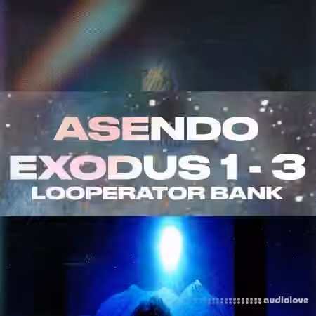 Asendo EXODUS 1-3 Bundle Looperator Bank [Synth Presets]