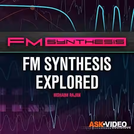 Ask Video FM Synthesis 101 FM Synthesis Explored [TUTORiAL]