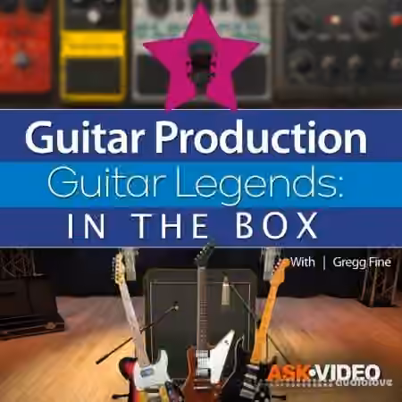 Ask Video Guitar Production 301 Guitar Legends In the Box [TUTORiAL]