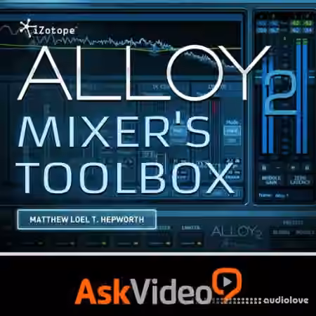 Ask Video iZotope Alloy 2 Mixers Toolbox [TUTORiAL]