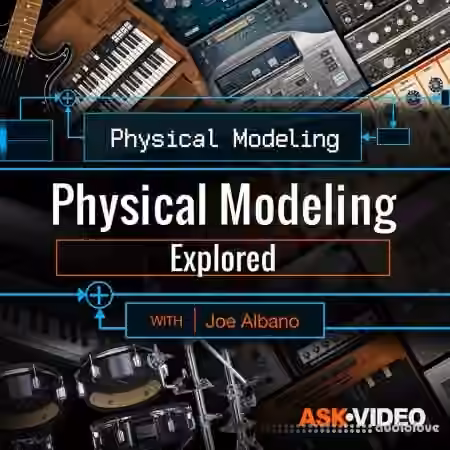Ask Video Physical Modeling 101 Physical Modeling Explored [TUTORiAL]