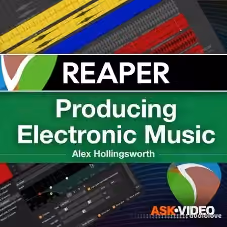 Ask Video Reaper 6 301 Producing Electronic Music with REAPER [TUTORiAL]