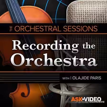 Ask Video The Orchestral Sessions 104 Recording the Orchestra [TUTORiAL]
