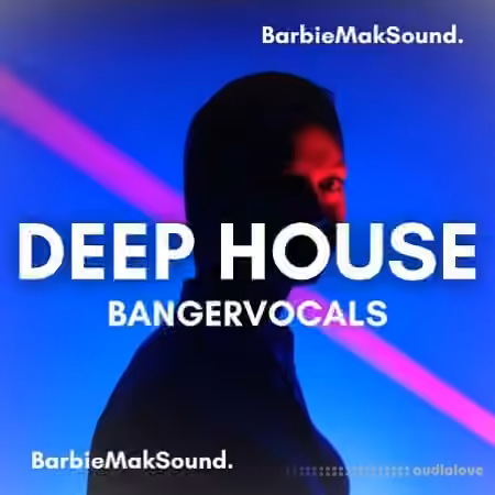 BarbieMakVocals Deep House Banger Vocal Sample Pack [WAV]