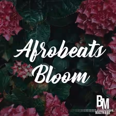 Beast Mode Afrobeats Bloom [WAV, MiDi]