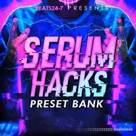 Beats24-7 Serum Hacks Preset Bank [Synth Presets]