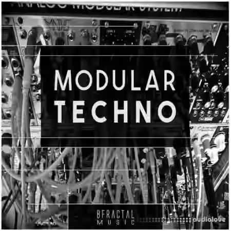 BFractal Music Modular Techno [WAV]