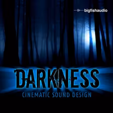 Big Fish Audio Darkness Cinematic Sound Design [KONTAKT]