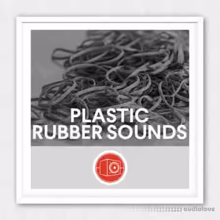 Big Room Sound Plastic and Rubber Sounds [WAV]