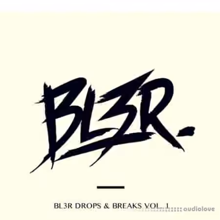 BL3R Sound Design BL3R Drops and Breaks Vol.1 [WAV, MiDi, Synth Presets]