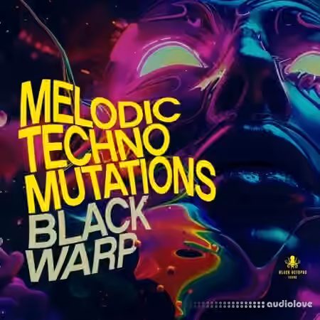 Black Octopus Sound Melodic Techno Mutations By Blackwarp [WAV]