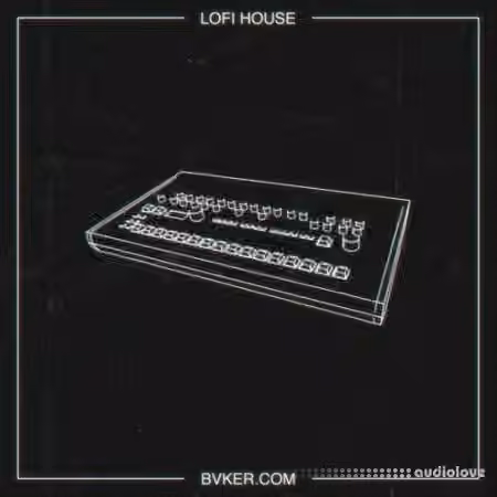 BVKER Lo-Fi House [WAV, MiDi]