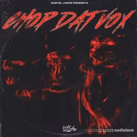 Cartel Loops Chop Dat Vox [WAV]