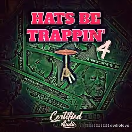 Certified Audio Hats Be Trappin' 4 [WAV]