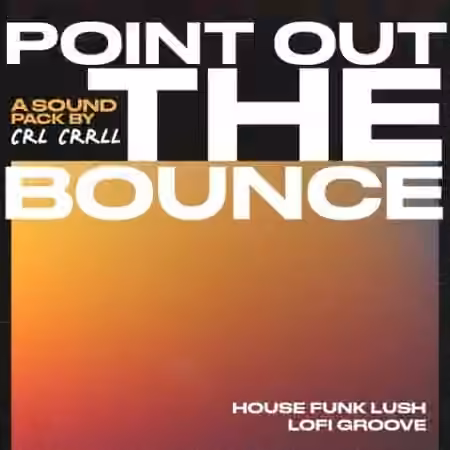 CRL CRRLL Point Out The Bounce [WAV]