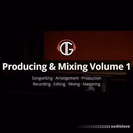 David Glenn Producing and Mixing Volume 1 [TUTORiAL]