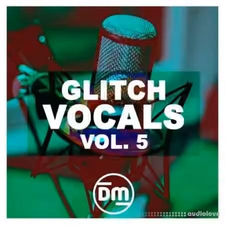 Dirty Music Glitch Vocals Vol. 5 [WAV]