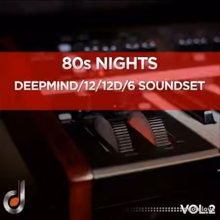 Dustons 80s Nights Vol.2 DeepMind 12 / 12D / 6 Soundset [Synth Presets]