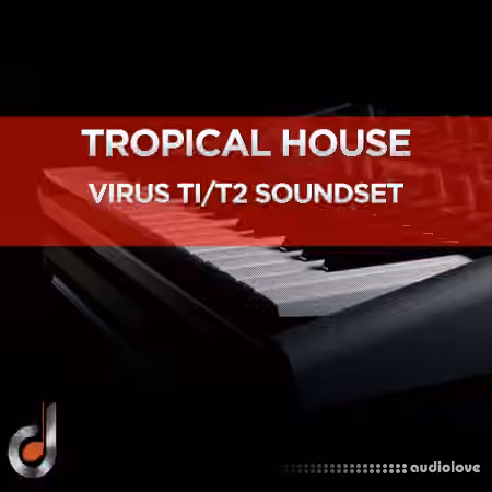 DUSTONS Tropical House Virus Ti2 Ti SoundSet [Synth Presets]