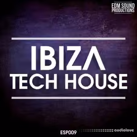EDM Sound Productions Ibiza Tech House [WAV, MiDi]