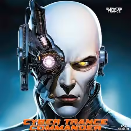 Elevated Trance Cyber Trance Commander For Serum [Synth Presets, MiDi]
