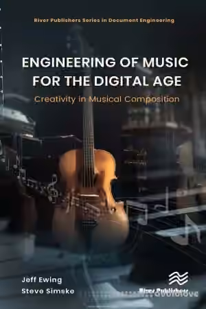 Engineering of Music for the Digital Age: Creativity in Musical Composition