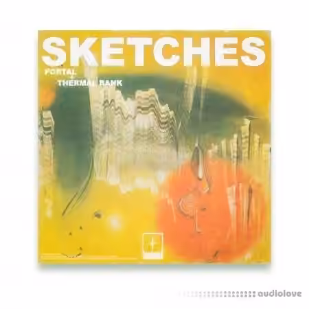 Estrella Sounds SKETCHES (Portal & Thermal Bank) [Synth Presets]