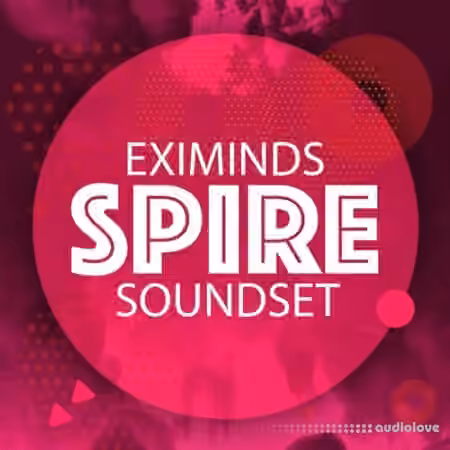 Eximinds Spire Soundset Vol.1 [Synth Presets]