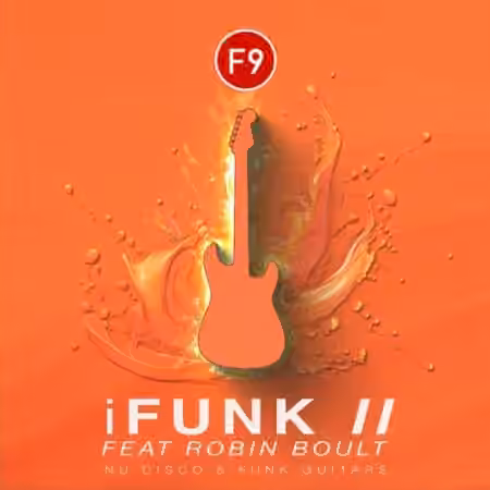 F9 iFunk II Ft Robin Boult Contemporary Nu Disco Guitars Logic Pro Edition [MULTiFORMAT]
