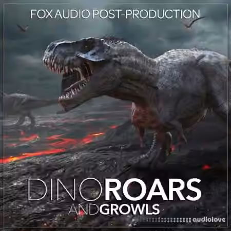 Fox Audio Post-Production Dino Roars And Growls [WAV]