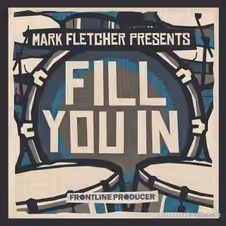 Frontline Producer Mark Fletcher Fill You In [WAV, REX]