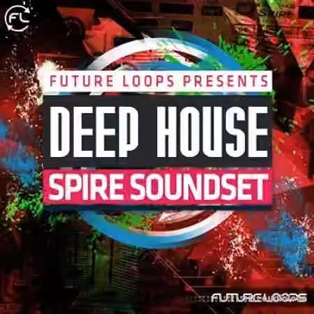 Future Loops Deep House Spire Soundset [Synth Presets]