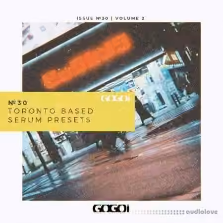 GOGOi Toronto Based II [Synth Presets]