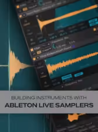 Groove3 Building Instruments with Ableton Live Samplers [TUTORiAL]