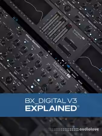Groove3 bx_digital V3 Explained [TUTORiAL]