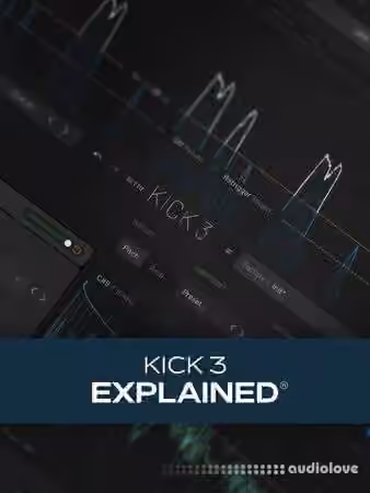 Groove3 KICK 3 Explained [TUTORiAL]