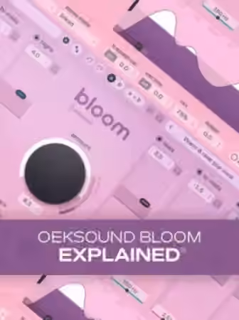 Groove3 oeksound bloom Explained [TUTORiAL]