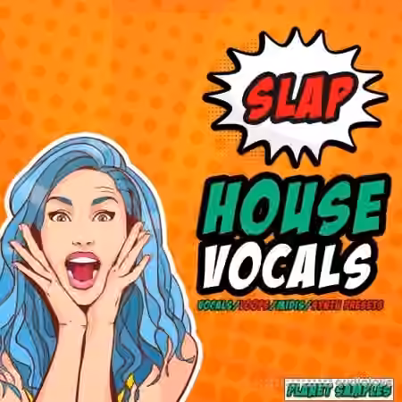 HighLife Samples Slap House Vocals [WAV, MiDi, Synth Presets]