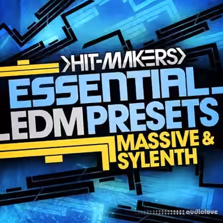 Hit-Makers Essential EDM Presets [WAV, Synth Presets]