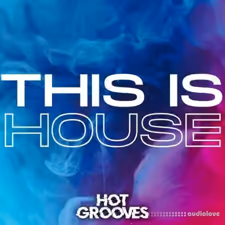 Hot Grooves This is HOUSE [WAV, MiDi]