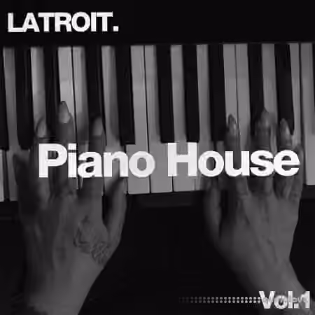 House of Latroit Piano House Essentials Vol.1 [WAV]