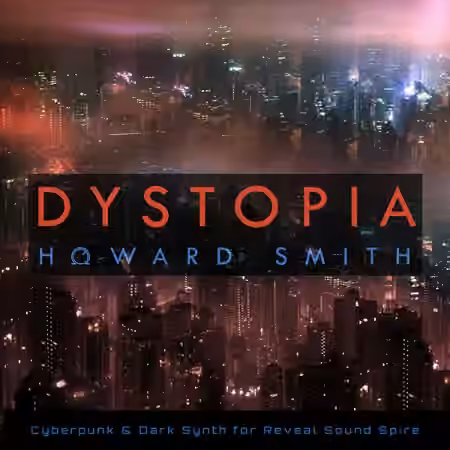 Howard Smith Sounds Dystopia For Spire [Synth Presets]