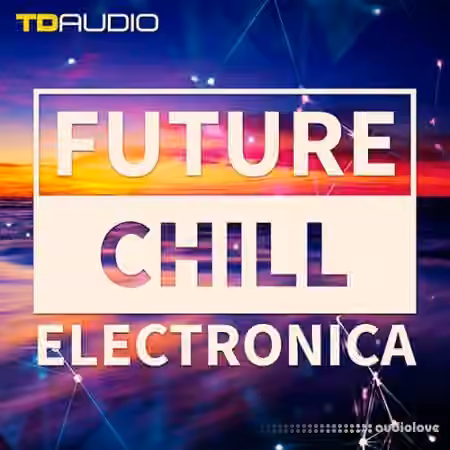 Industrial Strength TD Audio: Future Chill and Electronica [WAV, MiDi, Synth Presets]