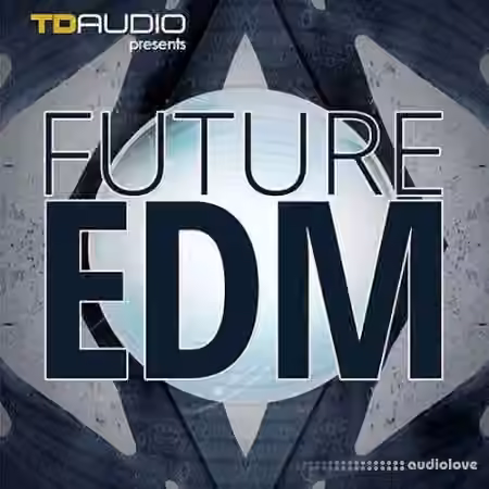 Industrial Strength TD Audio Future EDM [WAV, MiDi, Synth Presets]