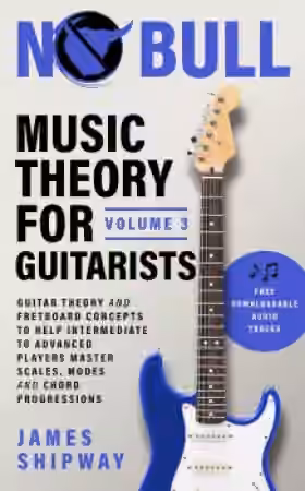 James Shipway Music Theory for Guitarists Vol.3