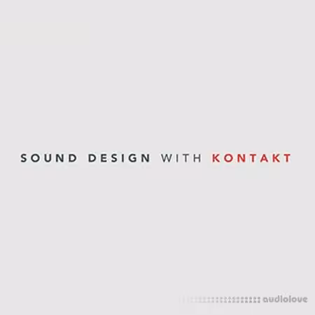 Kadenze Sound Design with KONTAKT [TUTORiAL]